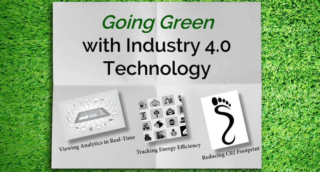 text overlayed on a grass background that says "Going green with industry 4.0 technology" with 3 icons beneath with the text "viewing analytics in real time", "tracking energy efficiency", and "reducing CO2 footprint"